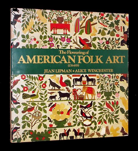 Flowering of American Folk Art   1977 9780140045000 Front Cover