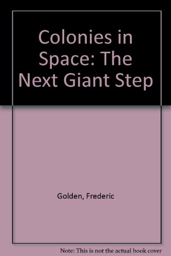 Colonies in Space : The Next Giant Step  1977 9780152194000 Front Cover