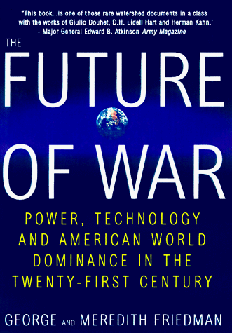 Future of War Power, Technology and American World Dominance in the Twenty-First Century Revised  9780312181000 Front Cover