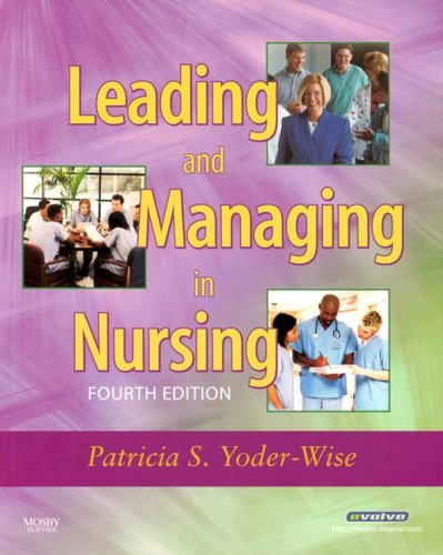 Leading and Managing in Nursing  4th 2006 (Revised) 9780323039000 Front Cover