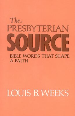 Presbyterian Source Bible Words That Shape a Faith N/A 9780664251000 Front Cover