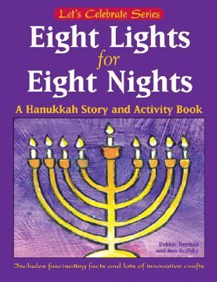 Eight Lights for Eight Nights A Hanukkah Story and Activity Book  2003 9780764126000 Front Cover