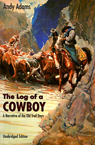 Log of a Cowboy A Narrative of the Old Trail Days N/A 9780803250000 Front Cover