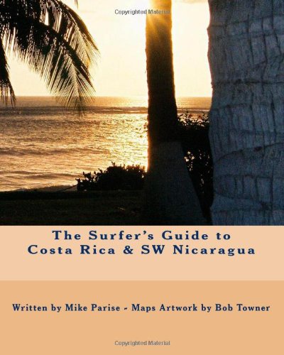 The Surfer's Guide to Costa Rica:   1999 9780967910000 Front Cover