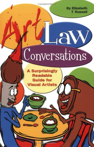 Art Law Conversations A Surprisingly Readable Guide for Visual Artists  2005 9780976648000 Front Cover