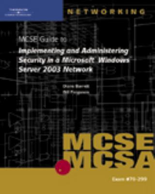 70-299 MCSE Guide to Implementing and Administering Security in a Microsoft Windows Server 2003 Network   2004 9781423903000 Front Cover