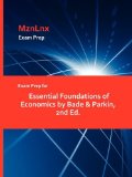 Exam Prep for Essential Foundations of Economics by Bade and Parkin N/A 9781428870000 Front Cover