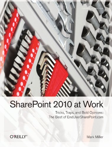 SharePoint 2010 at Work Tricks, Traps, and Bold Opinions  2012 9781449321000 Front Cover