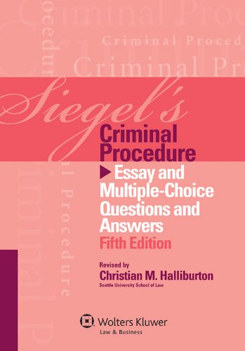 Siegel's Criminal Procedure: Essay and Multiple Choice Questions and Answers  2012 9781454820000 Front Cover