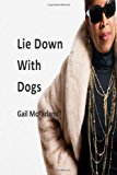 Lie down with Dogs  N/A 9781481208000 Front Cover