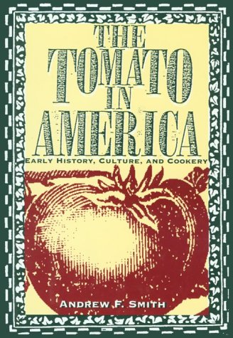 Tomato in America Early History, Culture and Cookery N/A 9781570030000 Front Cover