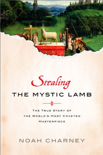Stealing the Mystic Lamb The True Story of the World's Most Coveted Masterpiece  2010 9781586488000 Front Cover