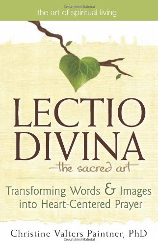 Lectio Divina--The Sacred Art Transforming Words and Images into Heart-Centered Prayer  2011 9781594733000 Front Cover