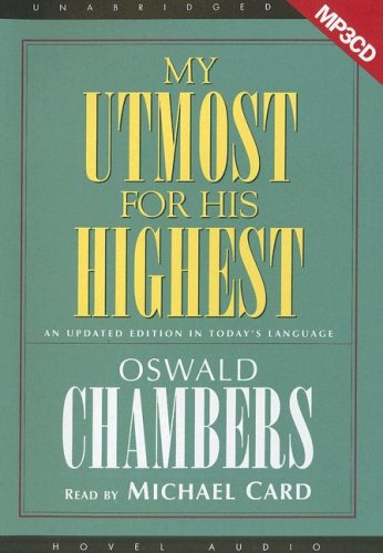 My Utmost for His Highest   2007 (Unabridged) 9781596445000 Front Cover