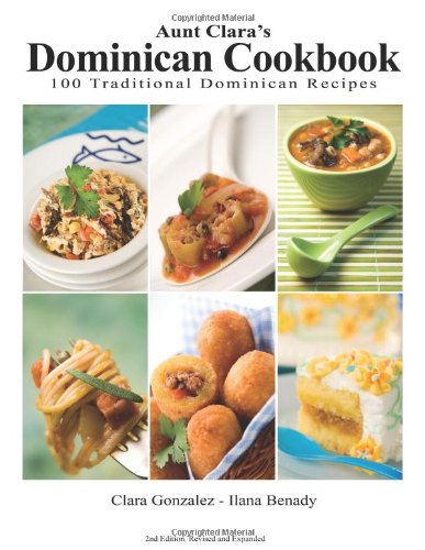 Aunt Clara's Dominican Cookbook 100 Traditional Dominican Recipes 2nd 2007 9789945045000 Front Cover