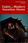 How to Build Your Cabin or Modern Vacation Home N/A 9780060072001 Front Cover