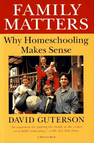 Family Matters Why Homeschooling Makes Sense  1993 9780156300001 Front Cover