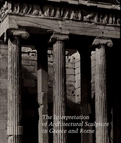 Interpretation of Architectural Sculpture in Greece and Rome N/A 9780300077001 Front Cover