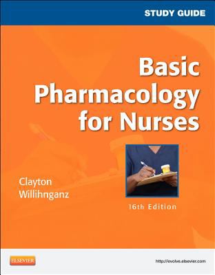 Study Guide for Basic Pharmacology for Nurses  16th 2013 9780323087001 Front Cover