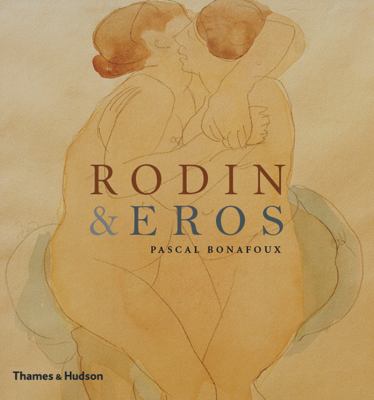 Rodin and Eros   2013 9780500239001 Front Cover