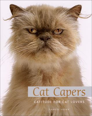 Cat Capers Catitude for Cat Lovers  2008 9780740778001 Front Cover