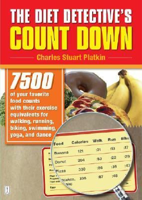 Diet Detective's Count Down 7500 of Your Favorite Food Counts with Their Exercise Equivalents for Walking, Running, Biking, Swimming, Yoga, and Dance  2008 9780743298001 Front Cover