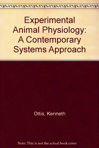 Experimental Animal Physiology : A Contemporary Systems Approach 5th 2000 (Revised) 9780787267001 Front Cover