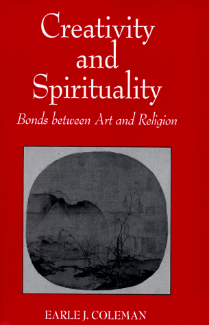 Creativity and Spirituality Bonds Between Art and Religion N/A 9780791437001 Front Cover