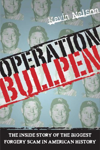 Operation Bullpen : The Inside Story of the Biggest Forgery Scam in American History  2006 9780978634001 Front Cover