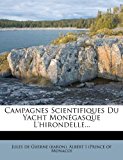 Campagnes Scientifiques du Yacht Mon?Gasque L'Hirondelle  N/A 9781279891001 Front Cover