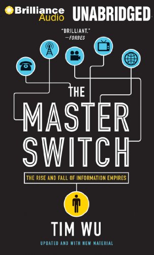 The Master Switch: The Rise and Fall of Information Empires, Library Edition  2012 9781455884001 Front Cover