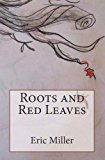 Roots and Red Leaves  N/A 9781463621001 Front Cover