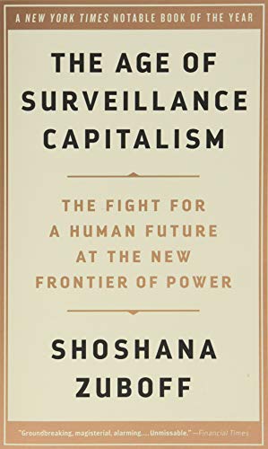 Age of Surveillance Capitalism The Fight for a Human Future at the New Frontier of Power N/A 9781541758001 Front Cover