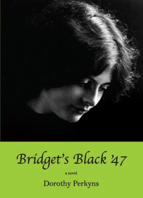 Bridget's Black '47   2009 9781554884001 Front Cover