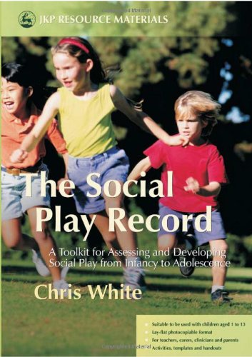 Social Play Record A Toolkit for Assessing and Developing Social Play from Infancy to Adolescence  2005 9781843104001 Front Cover