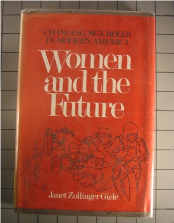 Women and the Future Changing Sex Roles in Modern America  1978 9780029117002 Front Cover