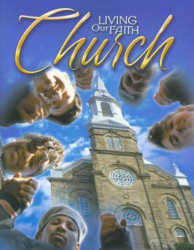 Living Our Faith Church A Community of Faith Student Manual, Study Guide, etc.  9780159005002 Front Cover