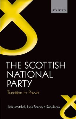 Scottish National Party Transition to Power  2011 9780199580002 Front Cover