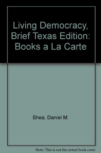 Living Democracy, Brief Texas Edition: Books a La Carte 2nd 2009 9780205762002 Front Cover