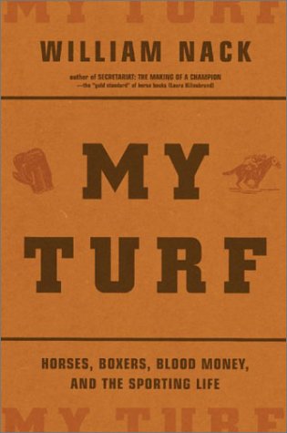 My Turf Horses, Boxers, Blood Money, and the Sporting Life  2003 9780306812002 Front Cover
