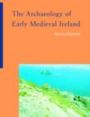 Archaeology of Early Medieval Ireland   1996 9780415220002 Front Cover