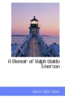 A Memoir of Ralph Waldo Emerson:   2008 9780559320002 Front Cover
