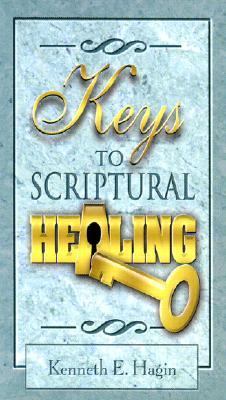 Keys to Scriptural Healing  N/A 9780892762002 Front Cover