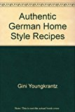 Authentic German Home Style Recipes 2nd 9780939593002 Front Cover