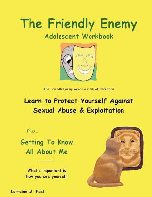 The Friendly Enemy Adolescent Workbook:   2011 9780983491002 Front Cover