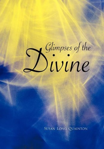 Glimpses of the Divine   2011 9781462887002 Front Cover