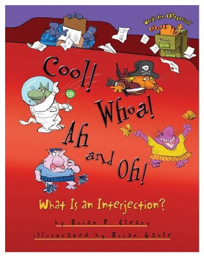 Cool! Whoa! Ah and Oh!: What Is an Interjection?  2013 9781467709002 Front Cover