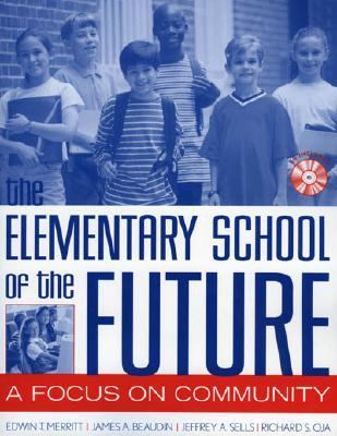 The Elementary School of the Future A Focus on Community  2004 9781578861002 Front Cover