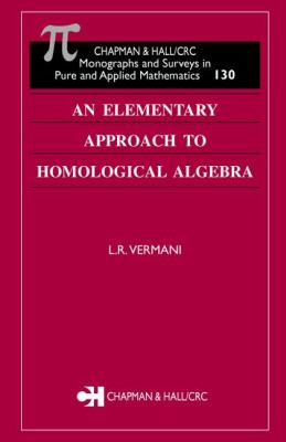 Elementary Approach to Homological Algebra   2003 9781584884002 Front Cover