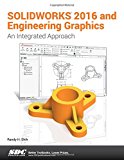 Solidworks 2016 and Engineering Graphics:   2016 9781630570002 Front Cover